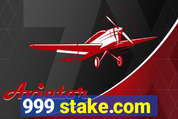 999 stake.com